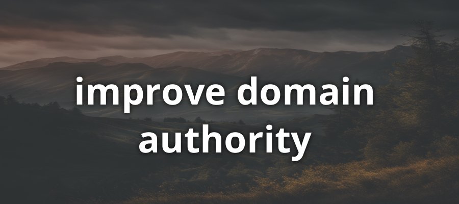 5 Ways to Increase Domain Authority: Step by Step Guide