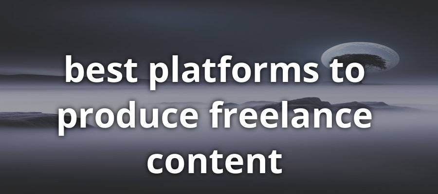Top Platforms for Freelance Content Creation