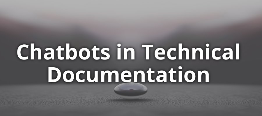 Chatbots in Technical Documentation