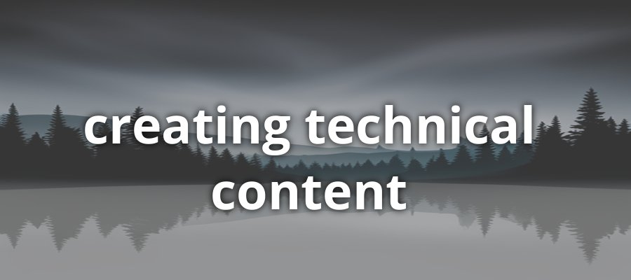 Mastering the Art of Creating Technical Content