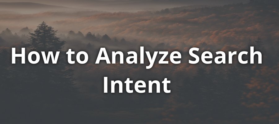 How to Analyze Search Intent