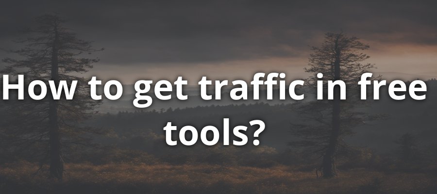 How to Generate Traffic to Your Website With Free Tools